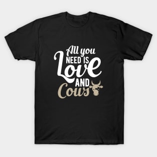 Cow - All you need is love and cows T-Shirt